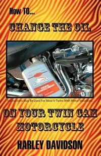 How to Change the Oil on Your Twin Cam Harley Davidson Motorcycle - James Russell - Libro in lingua inglese - James Russell - Lage Kosten