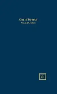 Out of Bounds - Elizabeth Sullam - Libro in lingua inglese - Scripta Humanistica - Scripta Humanistica Rechtstreeks Van De Fabrikant