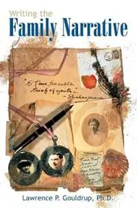 Gratis Retour Writing the Family Narrative - Lawrence P. Gouldrup - Libro in lingua inglese - Turner Publishing Company -