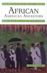 Lage Prijs Finding Your African American Ancestors A Beginner‘s Guide - David T. Thackery - Libro in lingua inglese - Ancestry.com - Finding Your Ancestors