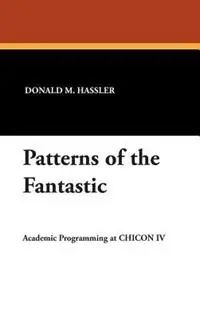 Patterns of the Fantastic - Donald M. Hassler - Libro in lingua inglese - Wildside Press - Betaalbaar
