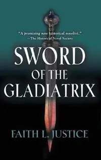 Nu Kopen Sword of the Gladiatrix - Faith L Justice - Libro in lingua inglese - Raggedy Moon Books - Gladiatrix