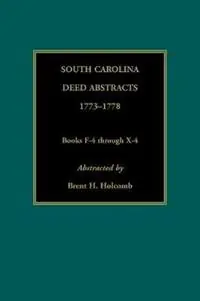 Finale Uitverkoop South Carolina Deed Abstracts, 1773-1778, Books F-4 through X-4 - Brent Holcomb - Libro in lingua inglese - Heritage Books -