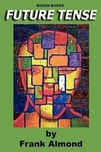 Future Tense - Frank Almond - Libro in lingua inglese - Boson Books - Hoge Kwaliteit