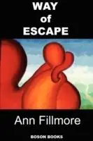 Way of Escape - Ann Fillmore - Libro in lingua inglese - Boson Books - Direct Beschikbaar