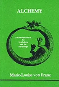 Alchemy An Introduction to the Symbolism and the Psychology - Marie-Louise Franz - Libro in lingua inglese - Inner City Books - Studies in Jungian psychology Bestseller
