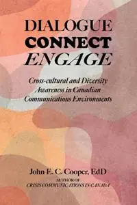 Populair Dialogue, Connect, Engage Cross-cultural and Diversity Awareness in Canadian Communications Environments - John E C Cooper - Libro in lingua inglese - Centennial College Press -