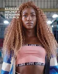 The Films of Barbara Wagner & Benjamin De Burca - Libro in lingua inglese - Art Gallery of York University,Canada - Koopje