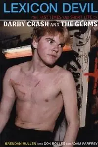 Gratis Retour Lexicon Devil The Short Life and Fast Times of Darby Crash and the Germs - Don Bolles - Brendan Mullen - Libro in lingua inglese - Feral House,U.S. -