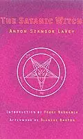 Veilige Betaling The Satanic Witch 2nd Ed. - Anton Szandor La Vey - Libro in lingua inglese - Feral House,U.S. -