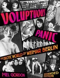 Laatste Versie Voluptuous Panic The Erotic World of Weimar Berlin - Mel Gordon - Libro in lingua inglese - Feral House,U.S. -