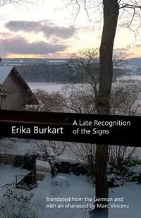 Beperkt Aanbod A Late Recognition of the Signs - Erika Burkart - Libro in lingua inglese - Spuyten Duyvil -