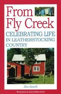 Koopje From Fly Creek - Jim Atwell - Libro in lingua inglese - North Country Books -