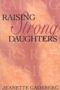 Bestseller Raising Strong Daughters - Jeanette Gadeberg - Libro in lingua inglese - Fairview Press,U.S. -