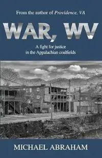 War, WV - Michael Abraham - Libro in lingua inglese - Pileated Press - Gecertificeerd