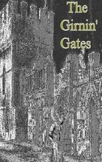 Laatste Versie The Girnin‘ Gates - Ernest Hume - Libro in lingua inglese - Lulu Press -