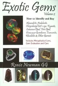Exotic Gems Volume 2 -- How to Identify & Buy Alexandrite, Andalusite, Chrysoberyl Cat‘s-eye, Kyanite, Common Opal, Fire Opal, Dinosaur Gembone, Tsavorite, Rhodolite & Other Garnets - Renée Newman - Libro in lingua inglese - International Jewelry Publications,U.S. - Weekendaanbieding