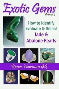 Korting Exotic Gems Volume 4 -- How to Identify, Evaluate & Select Jade & Abalone Pearls - Renee Newman - Libro in lingua inglese - International Jewelry Publications,U.S. -