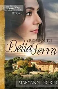 Alleen Vandaag Return to Bella Terra Book 3 of The Italian Chronicles Trilogy - Maryann Diorio - Libro in lingua inglese - Topnotch Press - Italian Chronicles Trilogy