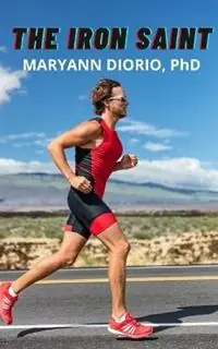 The Iron Saint - Maryann Diorio - Libro in lingua inglese - Maryann Diorio Enterprises, LLC - Populair