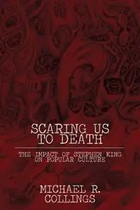 Direct Beschikbaar Scaring Us to Death Impact of Stephen King on Popular Culture - Michael R. Collings - Libro in lingua inglese - Wildside Press - Milford Series Popular Writers of Today