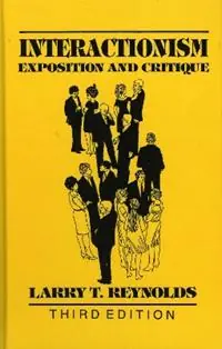 Interactionism Exposition and Critique - Larry T. Reynolds - Libro in lingua inglese - General Hall Inc.,U.S. - The Reynolds Series in Sociology Tijdelijk Beschikbaar