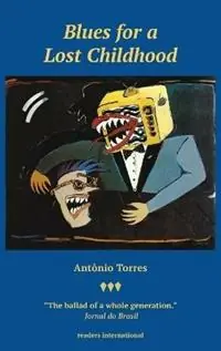 Blues for a Lost Childhood - Antonio Torres - Libro in lingua inglese - Readers International - Veilige Betaling