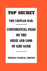 The Vietnam War Confidential Files on the Siege and Loss of Khesanh - Thomas Fensch - Libro in lingua inglese - Sharon‘s Books - Gratis Retour