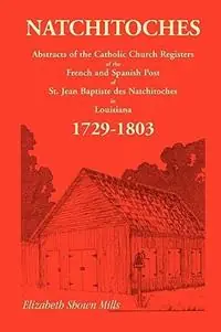 Fabrieksprijs Natchitoches 1729-1803 Abstracts - Elizabeth Shown Mills - Libro in lingua inglese - Heritage Books -