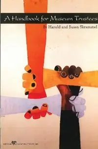 A Handbook for Museum Trustees - Harold Skramstad - Susan Skramstad - Libro in lingua inglese - American Association of Museums - Uitverkoop