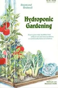 Hydroponic Gardening How To Grow Vital, Healthful Food Without Soil and insect Problems in Nutritionally Balanced Solutions - Raymond Bridwell - Libro in lingua inglese - Taylor & Francis Inc - Voordeelprijs