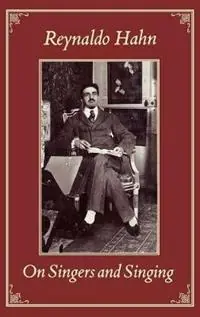 Voordeelprijs On Singers and Singing - Reynaldo Hahn - Libro in lingua inglese - Hal Leonard Corporation - Amadeus