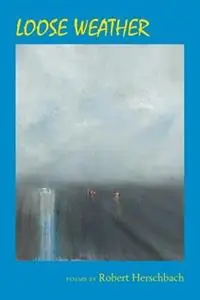 Rechtstreeks Van De Fabrikant Loose Weather - Robert Herschbach - Libro in lingua inglese - Washington Writers‘ Publishing House -