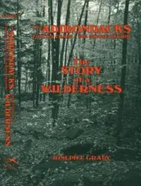 Laatste Versie The Adirondacks Fulton Chain-Big Moose Region The Story of a Wilderness - Joseph F. Grady - Libro in lingua inglese - North Country Books -