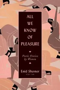 All We Know of Pleasure Poetic Erotica by Women - Enid Shomer - Libro in lingua inglese - Carolina Wren Press - Bestel Nu