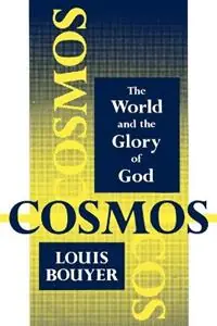 Op = Op Cosmos The World and the Glory of God - Louis Bouyer - Libro in lingua inglese - St Bede‘s Publications,U.S. -