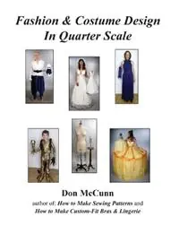 Merkproduct Fashion & Costume Design in Quarter Scale - Don McCunn - Libro in lingua inglese - Design Enterprises of San Francisco -
