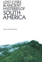 Flitsaanbieding Lost Cities & Ancient Mysteries of South America - David Hatcher Childress - Libro in lingua inglese - Adventures Unlimited Press -