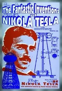 The Fantastic Inventions of Nikola Tesla - Nikola Tesla - Libro in lingua inglese - Adventures Unlimited Press - Voordeelprijs