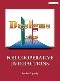 Gratis Retour Designs for Cooperative Interactions - Robin J. Fogarty - Libro in lingua inglese - IRI Skylight Training -