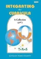 Integrating the Curricula A Collections - Robin J. Fogarty - Judy Stoehr - Libro in lingua inglese - SkyLight Professional Development,US - Laatste Versie