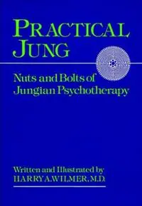 Fabrieksprijs Practical Jung Nuts and Bolts of Jungian Psychotherapy - Harry A. Wilmer - Libro in lingua inglese - Chiron Publications -