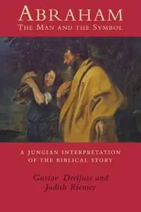 Abraham The Man and the Symbol - A Jungian Interpretation of the Biblical Story - Gustav Dreifuss - Judith Riemer - Libro in lingua inglese - Chiron Publications - Lage Kosten