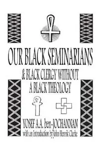 Our Black Seminarians and Black Clergy Without a Black Theology - Yosef A a Ben-Jochannan - Libro in lingua inglese - Black Classic Press - Op = Op