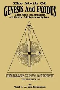 The Myth of Genesis and Exodus and the Exclusion of Their African Origins The Black Man‘s Religion - Yosef A a Ben-Jochannan - Libro in lingua inglese - Black Classic Press - Op = Op