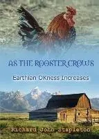 Flitsaanbieding AS THE ROOSTER CROWS EARTHIAN OKness INCREASES - Richard John Stapleton - Libro in lingua inglese - Effective Learning Publications -