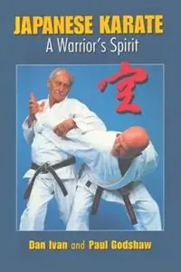 Japanese Karate A Warrior‘s Spirit - Dan Ivan - Paul Godshaw - Libro in lingua inglese - I&i Sports Supply Co., Inc. - Must-Have
