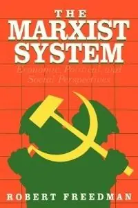 The Marxist System Economic, Political, and Social Perspectives - Robert Freedman - Libro in lingua inglese - SAGE Publications Inc - Laatste Versie