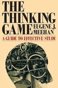 Laatste Versie The Thinking Game A Guide to Effective Study - Eugene J. Meehan - Libro in lingua inglese - SAGE Publications Inc -