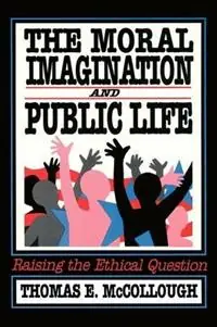 Aanbieding The Moral Imagination and Public Life Raising the Ethical Question - Thomas A. Birkland - Libro in lingua inglese - SAGE Publications Inc -